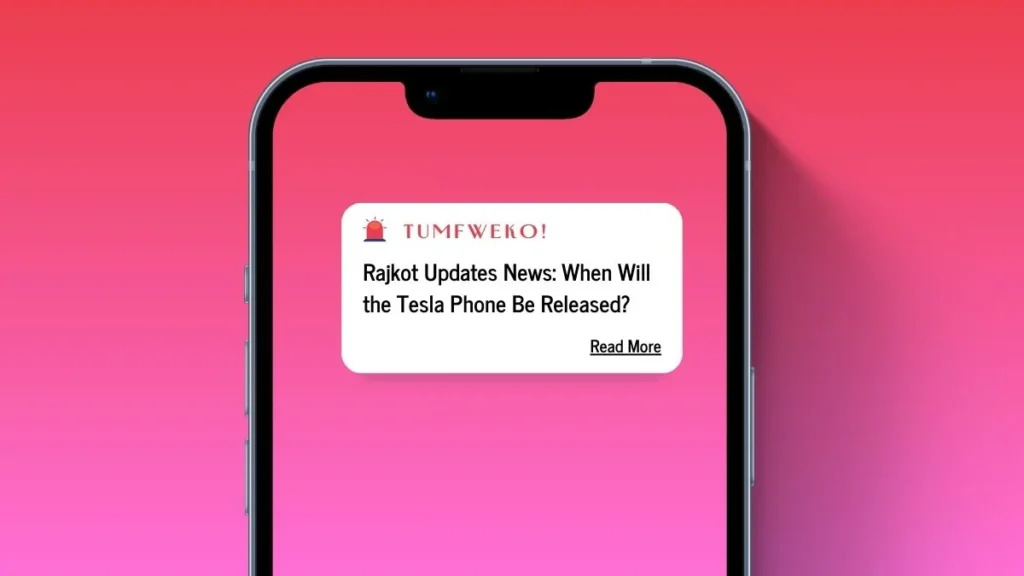 Rajkot Updates News: When Will the Tesla Phone Be Released