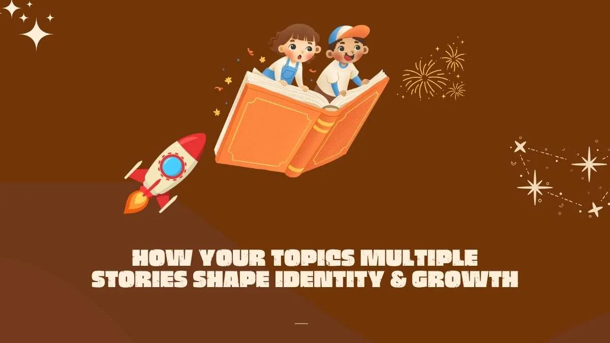 Your Topics Multiple Stories and Their Global Impact