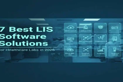 7 Best LIS Software Solutions for Healthcare Labs in 2026