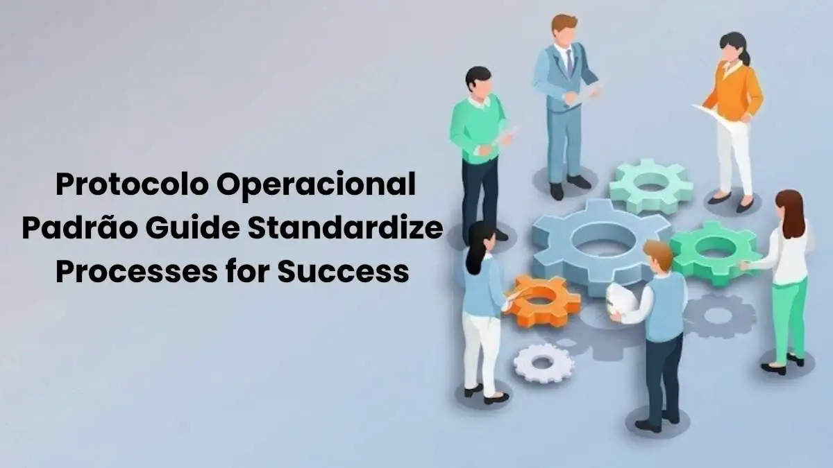 Protocolo Operacional Padrão Guide: Standardize Processes for Success