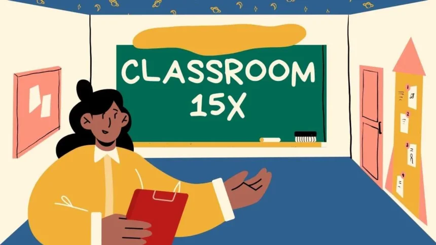 Classroom 15X