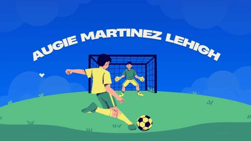 Augie Martinez Lehigh